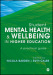 Student Mental Health and Wellbeing in Higher Education