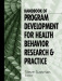 Handbook of Program Development for Health Behavior Research and Practice