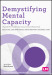 Demystifying Mental Capacity