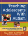 Teaching Adolescents With Autism