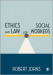 Ethics and Law for Social Workers