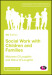 Social Work with Children and Families